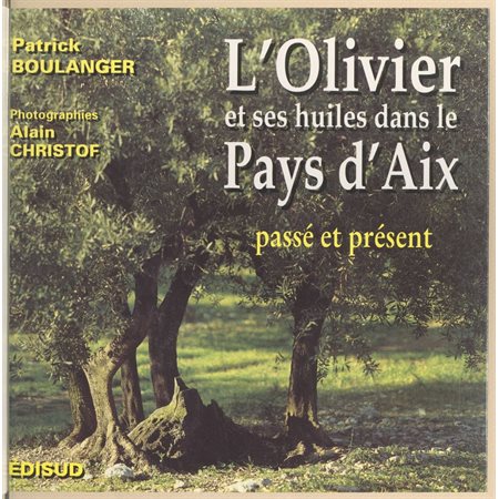 L'olivier & ses huiles dans le Pays d'Aix