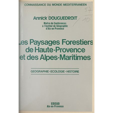 Les paysages forestiers de Haute-Provence et des Alpes-Maritimes