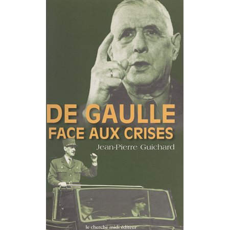 De Gaulle face aux crises, 1940-1968