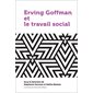 Erving Goffman et le travail social