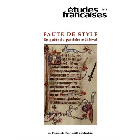 Volume 46, numéro 3, 2010 - Faute de style : en quête du pastiche médiéval
