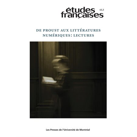 Volume 43 numéro 3 - De Proust aux littératures numériques : lectures