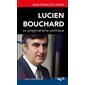 Lucien Bouchard  Le pragmatisme politique