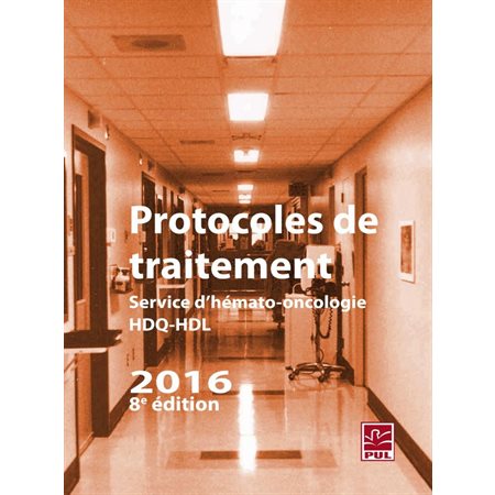 Protocoles de traitement  Service d'hémato-oncologie HDQ-HDL 2016 8e édition