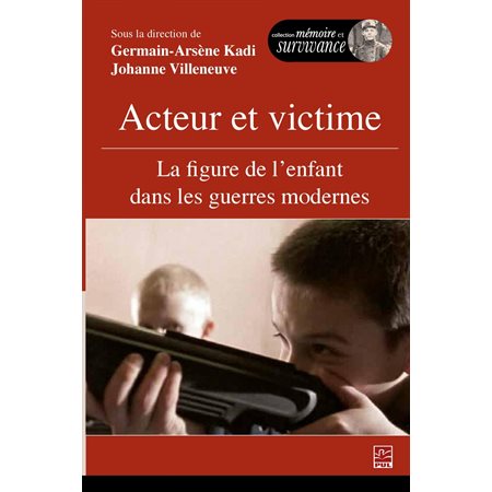 Acteur et victime : La figure de l'enfant dans les guerres modernes