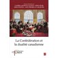 La Confédération et la dualité canadienne