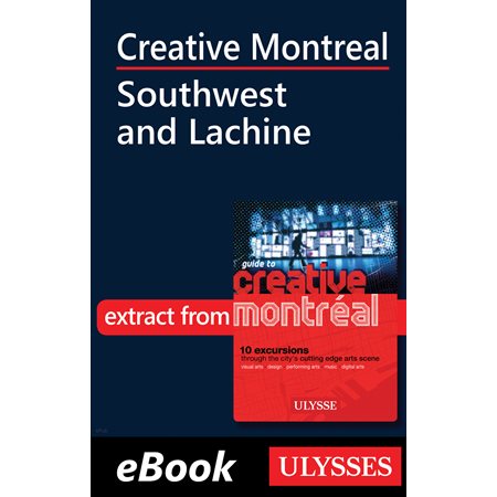 Creative Montreal - Southwest and Lachine