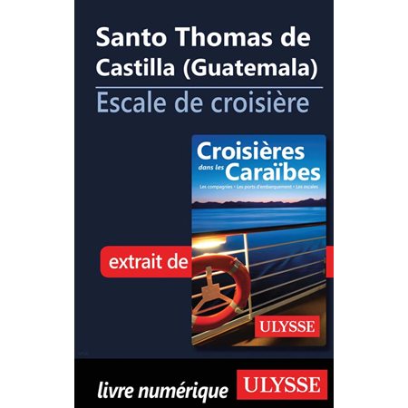 Santo Thomas de Castilla (Guatemala) – Escale de croisière