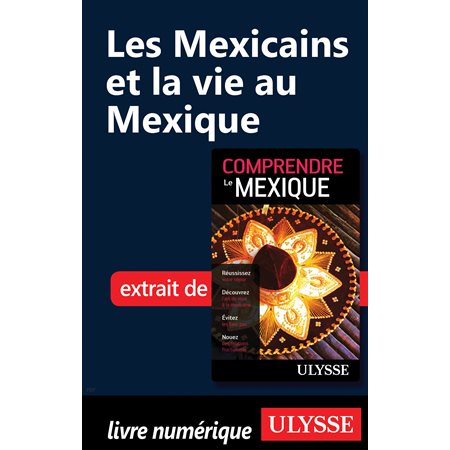 Les Mexicains et la vie au Mexique