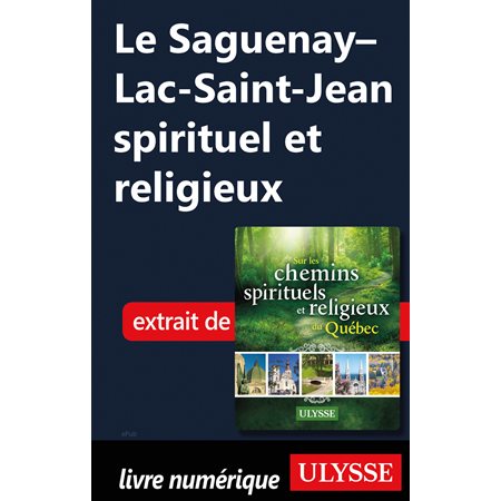 Le Saguenay–Lac-Saint-Jean spirituel et religieux