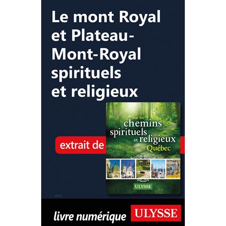 Le mont Royal et Plateau-Mont-Royal spirituels et religieux