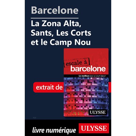Barcelone - La Zona Alta, Sants, Les Corts et le Camp Nou