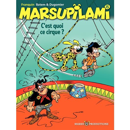 Marsupilami – tome 15 - C'est quoi ce cirque ?