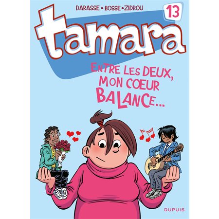 Tamara - Tome 13 - Entre les deux, mon coeur balance...