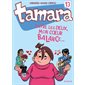 Tamara - Tome 13 - Entre les deux, mon coeur balance...