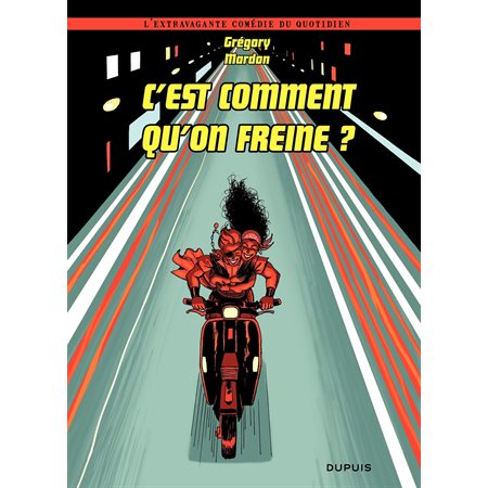 C'est comment qu'on freine ? - Tome 1 - C'est comment qu'on freine ?