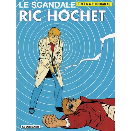 Ric Hochet - tome 33 - Le Scandale Ric Hochet