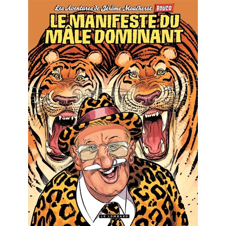 Jérôme Moucherot - tome 05 - Le manifeste du mâle dominant