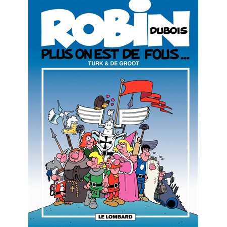 Robin Dubois - Tome 1 - Plus on est de fous...