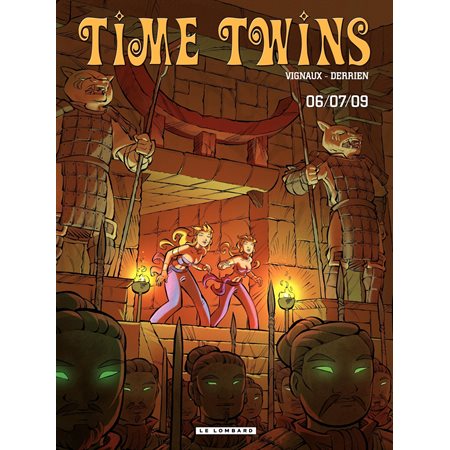 Time Twins - Tome 3 - 06 / 07 / 09