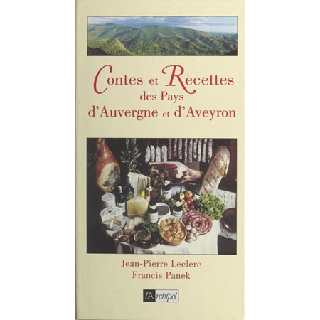 Contes et recettes des pays d'Auvergne et d'Aveyron