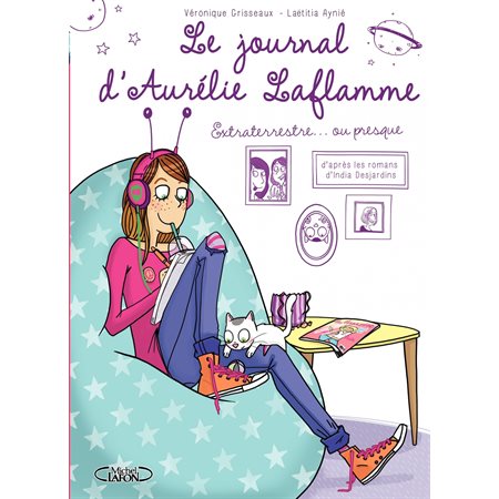 Le Journal d'Aurélie Laflamme - Tome 1 - Extraterrestre… ou presque ! - Version quebecoise