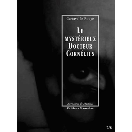 Le Mystérieux Docteur Cornélius, épisodes 7 et 8