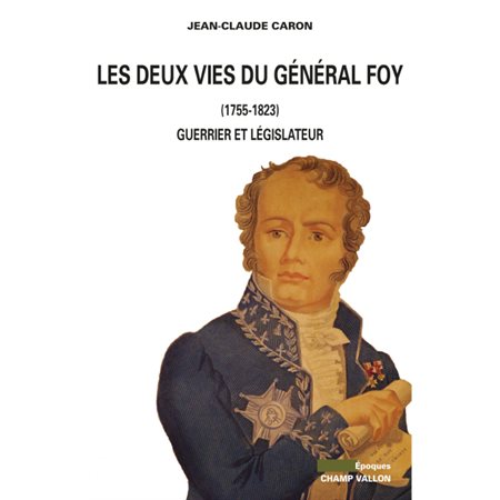 Les Deux vies du Général Foy (1775-1825)