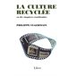 Culture recyclée (La)