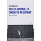 Gilles Groulx, le cinéaste résistant