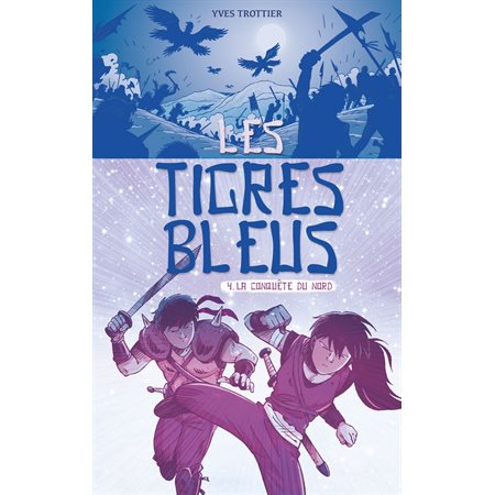 Les tigres bleus tome 4: La conquête du Nord