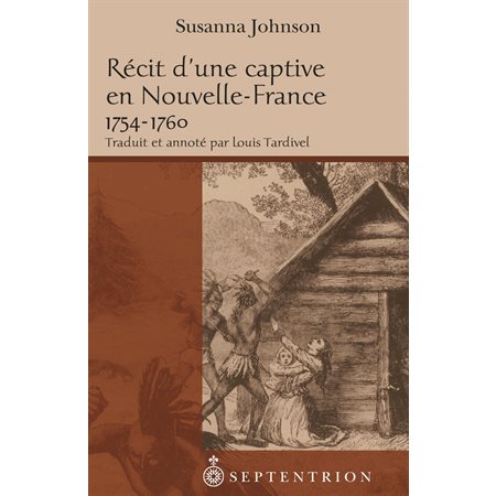 Récit d'une captive en Nouvelle-France, 1754-1760
