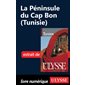 La Péninsule du Cap Bon (Tunisie)