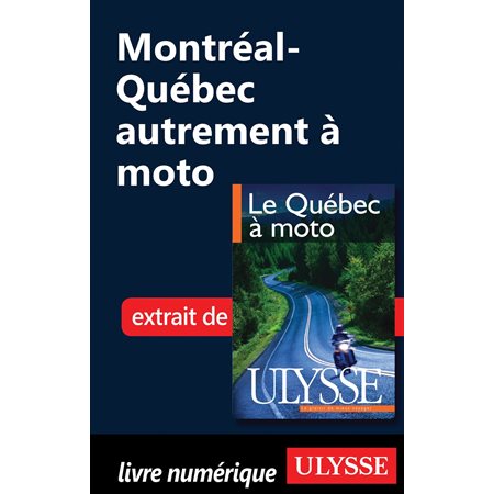 Montréal-Québec autrement à moto