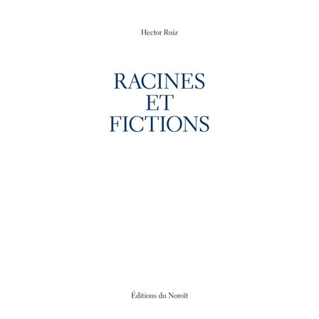 Racines et fictions