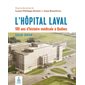 LHôpital Laval : 100 ans dhistoire médicale à Québec
