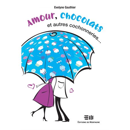 Amour, chocolats et autres cochonneries... 2e édition