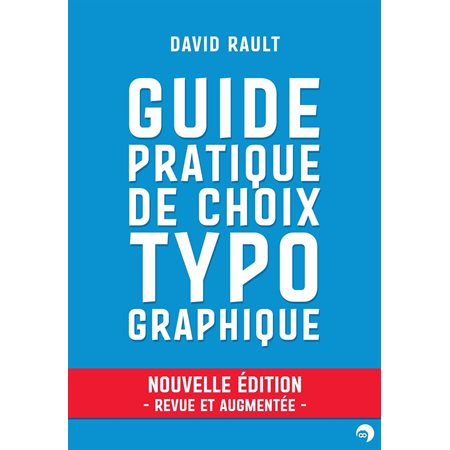 Guide pratique de choix typographique - Nouvelle édition revue et augmentée