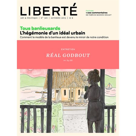 Liberté 301 - Entretien - Réal Godbout, L'Amérique case par case