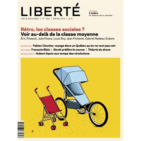 Revue Liberté 302 - Rétro, les classes sociales ?