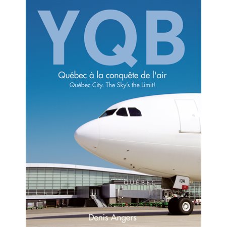 YQB - Québec à la conquête de l'air