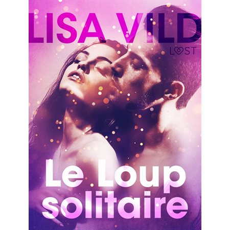 Le Loup solitaire – Une nouvelle érotique