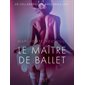 Le Maître de ballet – Une nouvelle érotique