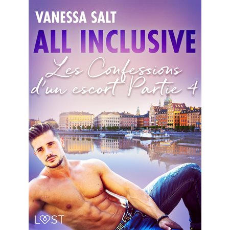 All inclusive - Les Confessions d’un escort Partie 4