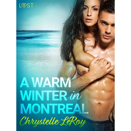 A Warm Winter in Montreal – Erotic Short Story