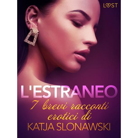 L'estraneo - 7 brevi racconti erotici di Katja Slonawski