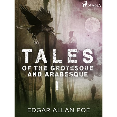Tales of the Grotesque and Arabesque I
