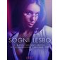 Sogni lesbo - 8 brevi racconti erotici in collaborazione con Erika Lust