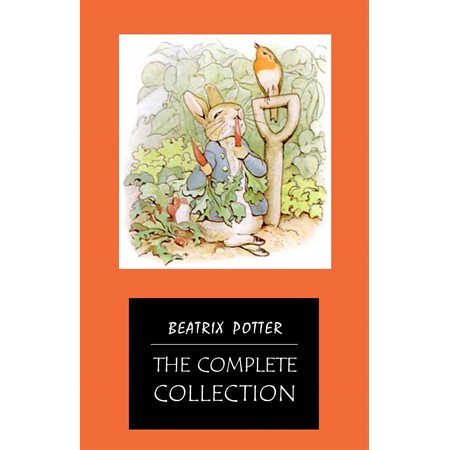 BEATRIX POTTER Ultimate Collection - 23 Children's Books With Complete Original Illustrations: The Tale of Peter Rabbit, The Tale of Jemima Puddle-Duck, ... Moppet, The Tale of Tom Kitten and more