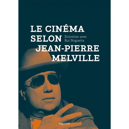 Le Cinéma selon Jean-Pierre Melville